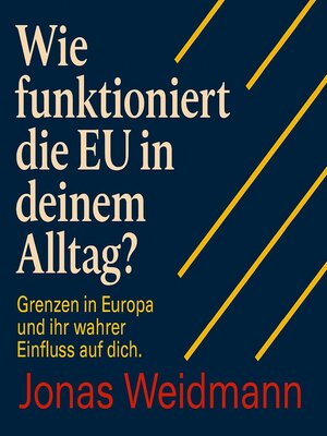 cover image of Wie funktioniert die EU in deinem Alltag?